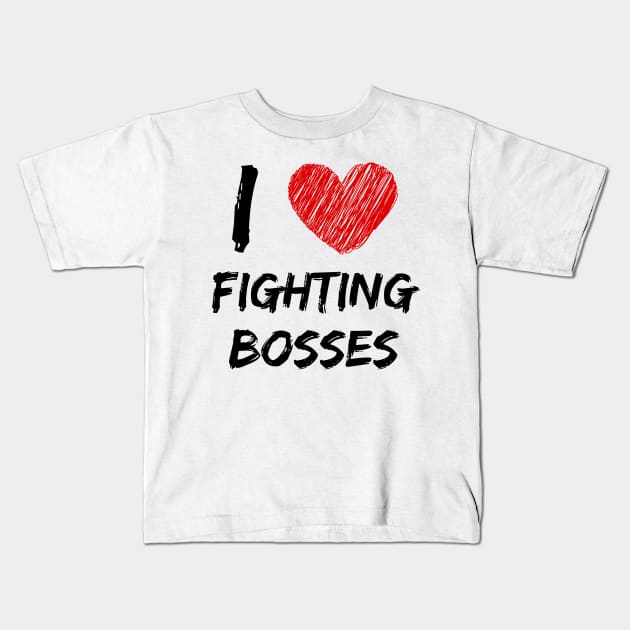 I Love Fighting Bosses Kids T-Shirt by Eat Sleep Repeat